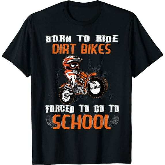 Born To Ride Dirt Bikes Forced To Go To School T-Shirt Black Small