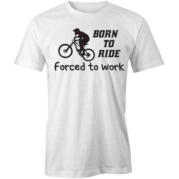 Born To Ride Forced To Work T-Shirt | Cool Cycling White Tee Gift