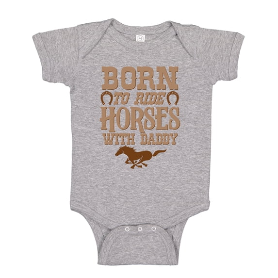 Born To Ride Horses With Daddy Baby Bodysuit One Piece NB Athletic Heather