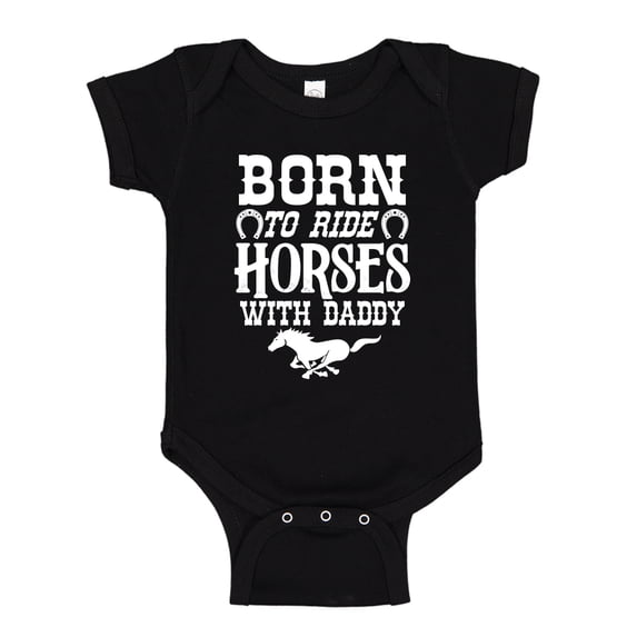 Born To Ride Horses With Daddy Baby Bodysuit One Piece NB Black