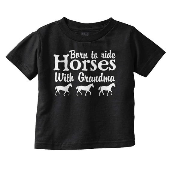 Born To Ride Horses With Grandma Toddler Boy Girl T Shirt Infant Toddler Brisco Brands 12M