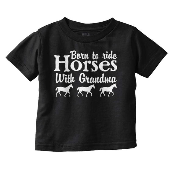 Born To Ride Horses With Grandma Toddler Boy Girl T Shirt Infant Toddler Brisco Brands 18M