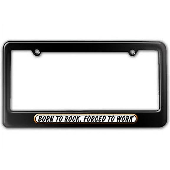 Born To Rock, Forced To Work License Plate Frame