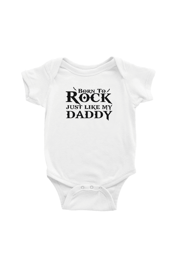Born To Rock Just Like My Daddy Funny Baby One-pieces Boy Girl Unisex
