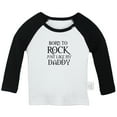 thumbnail image 1 of Born To Rock Just Like My Daddy Funny T shirt For Baby, Newborn Babies T-shirts, Infant Tops, 0-24M Kids Graphic Tees Clothing (Long Black Raglan T-shirt, 0-6 Months), 1 of 4