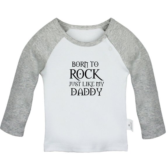 Born To Rock Just Like My Daddy Funny T shirt For Baby, Newborn Babies T-shirts, Infant Tops, 0-24M Kids Graphic Tees Clothing (Long Gray Raglan T-shirt, 12-18 Months)