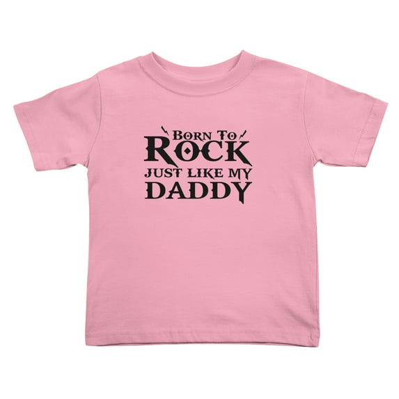 Born To Rock Just Like My Daddy Funny Toddler T Shirts for Boys Girls (Pink, 2T)