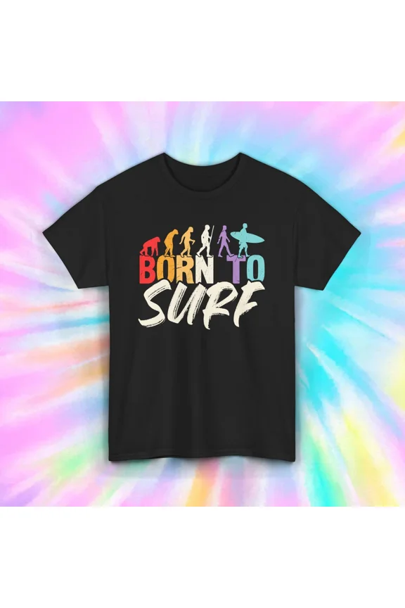 Born To Surf Evolution Surfing Graphic Fun Surf Gift Top Unisex T-Shirt up to size 5XL