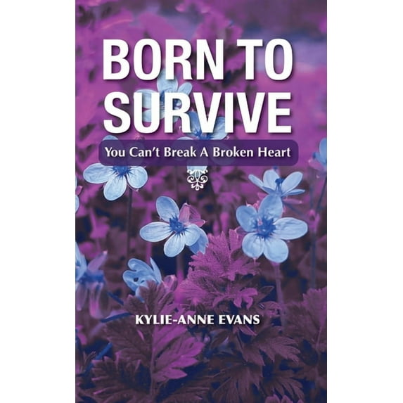 Born To Survive: You Can't Break A Broken heart, (Paperback)