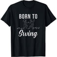 thumbnail image 1 of Born To Swing Tap Dance T-Shirt, 1 of 3