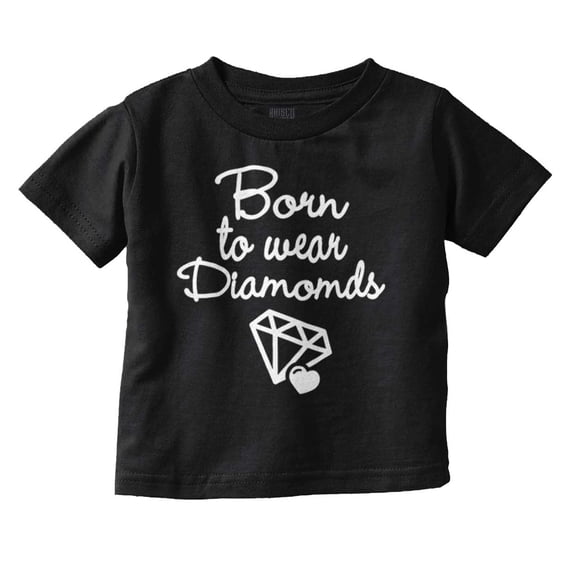 Born To Wear Diamonds Cute Cursive Youth T Shirt Tee Girls Infant Toddler Brisco Brands 12M