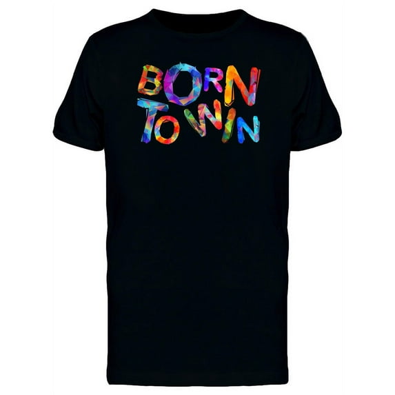 Born To Win Splash Paint T-Shirt Men -Image by Shutterstock, Male 4X-Large