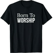 Born To Worship - T-Shirt Black