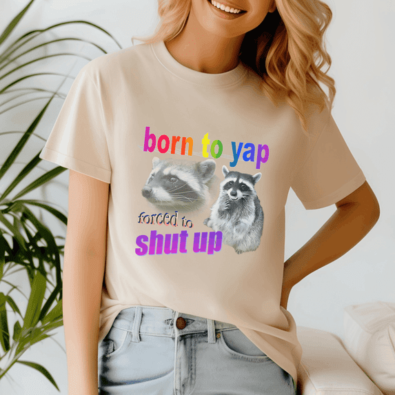 Born To Yap Forced To Shut Up Raccoon Word Art,Meme Tee, Trending Tshirt, Raccoon Shirt, Funny Friend Gift