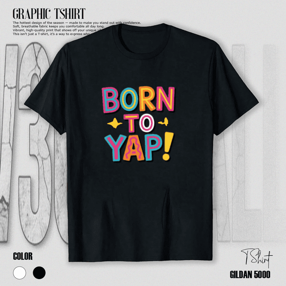 Born To Yap Funny T-Shirt - Humorous Statement T-shirt, for men & women, S-5XL
