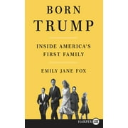 EMILY JANE FOX Born Trump: Inside America&apos;s First Family, (Paperback)