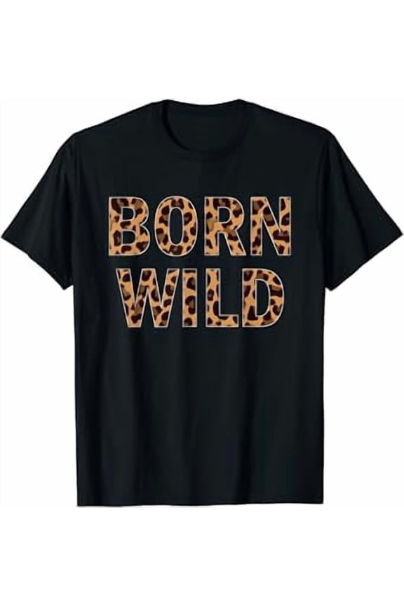 Born Wild Cheetah Animal Print Leopard Cat T-Shirt