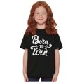 thumbnail image 1 of Born Win Winner Victory Motivation Girls Kids T Shirt Tees Teen Brisco Brands X, 1 of 5