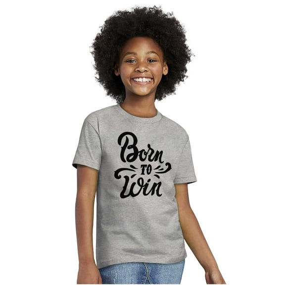 Born Win Winner Victory Motivation Girls Kids T Shirt Tees Teen Brisco Brands X