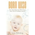 thumbnail image 1 of Born Wise : New Knowledge That Will Change Your View on Children Forever, 1 of 1
