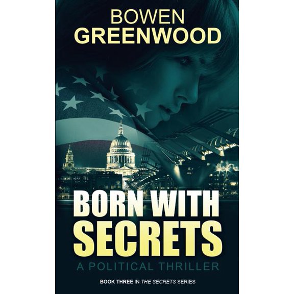 Born With Secrets: A Political Thriller (Paperback) by Bowen Greenwood