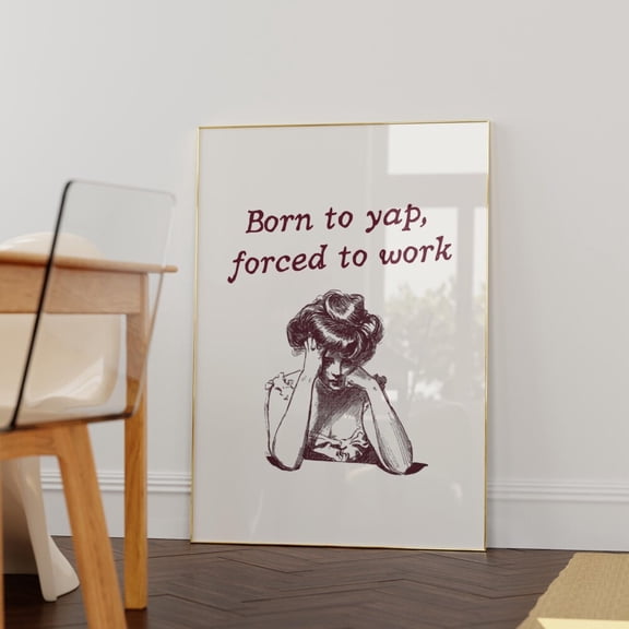 Born To Yap Physical Poster Funny Art Girly Print Cubicle Decor Office Wall Art Cute Apartment Decor Yapper Wall Art Gossip Poster UNFRAMED PAPER POSTER, Home Decor, Vintage Gift, Living Room Dercor