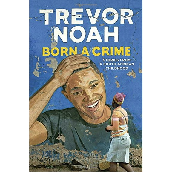 Pre-Owned Born a Crime (Hardcover) 0385689225 9780385689229