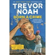 TREVOR NOAH Born a Crime: Stories from a South African Childhood, (Hardcover)