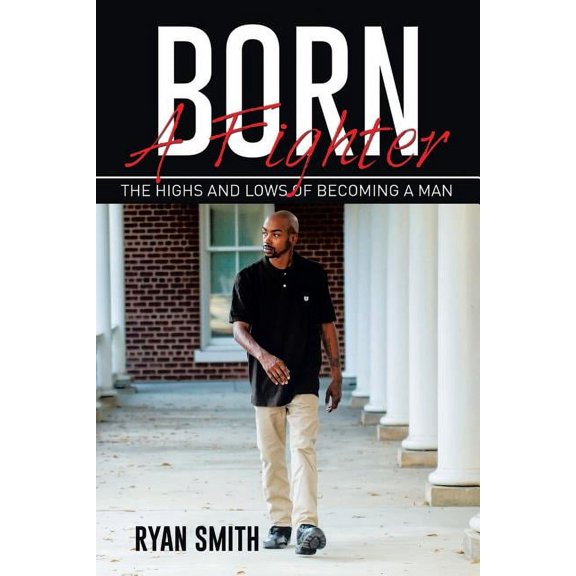 Born a Fighter: The Highs and Lows of Becoming a Man (Paperback)