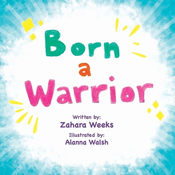 Born a Warrior (Paperback) by Books That Heal, Zahara Weeks