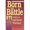 thumbnail image 1 of Pre-Owned Born for Battle: 31 studies on spiritual warfare (Paperback) 0877880905 9780877880905, 1 of 1