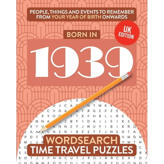 Time Travel Wordsearch Born in 1939: Your Life in Wordsearch Puzzles, Book 5, (Paperback)