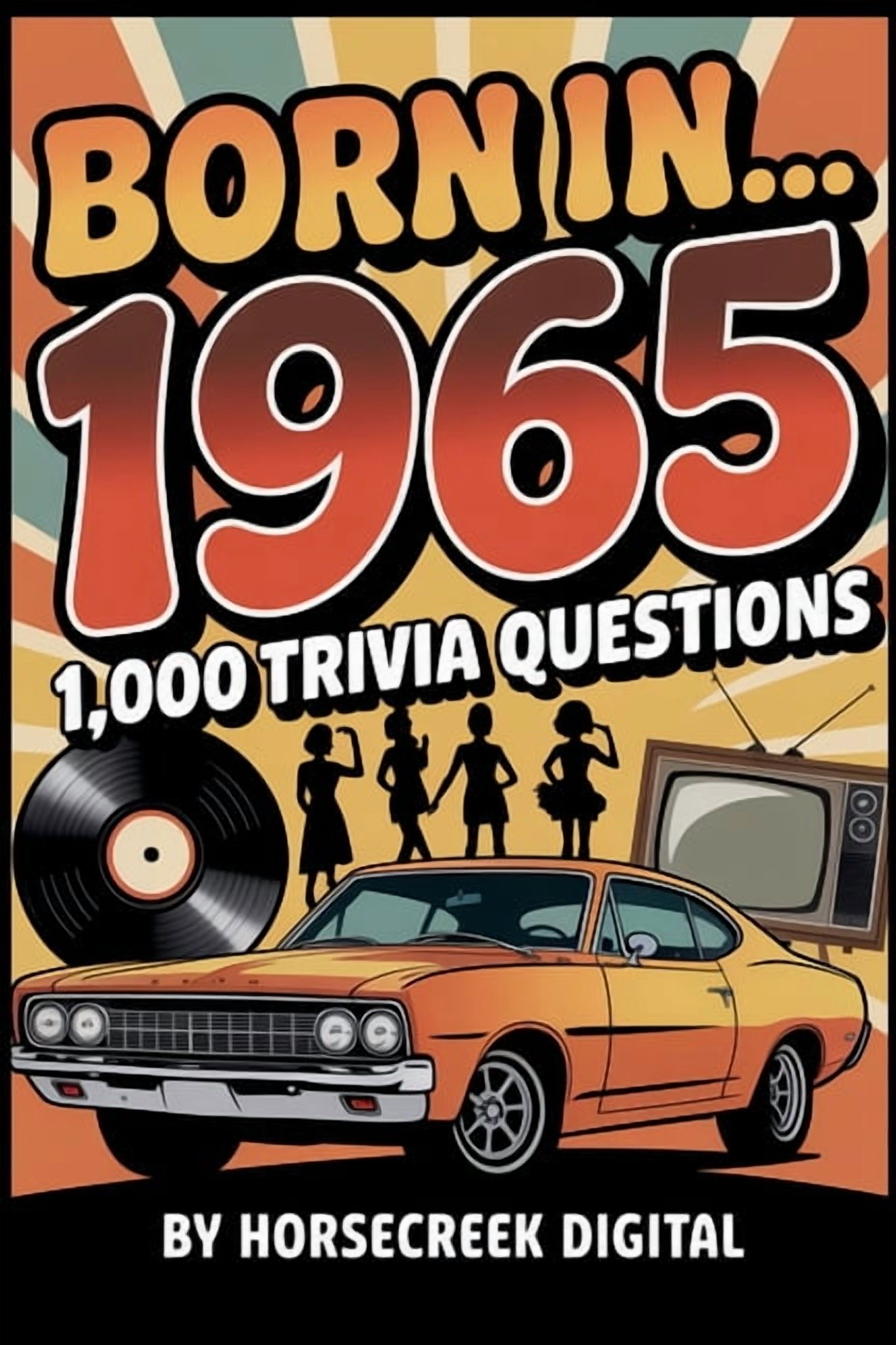 Born in Born in... 1965: 1,000 Trivia Questions, (Paperback)