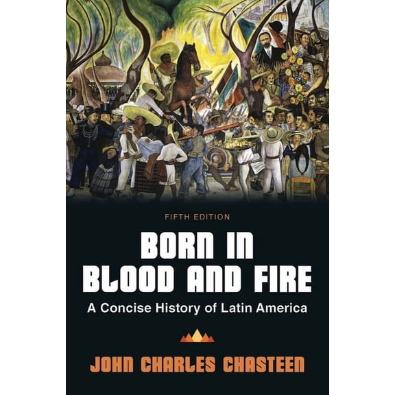 Born in Blood and Fire: A Concise History of Latin America (Other)