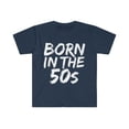 thumbnail image 1 of Born in the 50s Unisex T-shirt S-3XL1950s Baby Birthday Girl Birthday Boy, 1 of 2