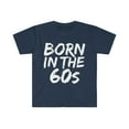 thumbnail image 1 of Born in the 60s Unisex T-shirt S-3XL1960s Baby Birthday Girl Birthday Boy, 1 of 2