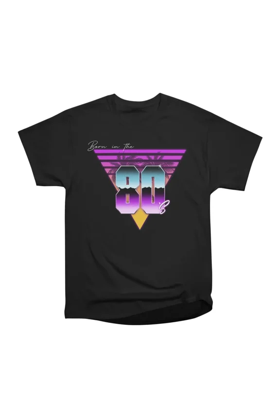 Born in the 80s T-Shirt Tee Gift For Him Merch For Her Apparel For Friend