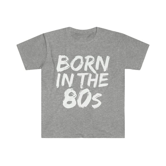 Born in the 80s Unisex T-shirt S-3XL1980s Baby Birthday Girl Birthday Boy