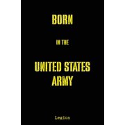Born in the United States Army, Paperback