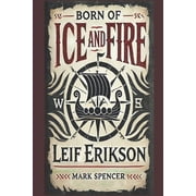 Born of Ice and Fire Leif Erikson, Paperback