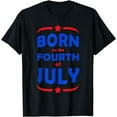 thumbnail image 1 of Born on the 4th of July Day Independence 14th of July T-Shirt, 1 of 3