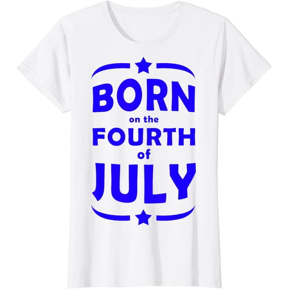 Born on the 4th of July Day Independence 4th of July T-Shirt