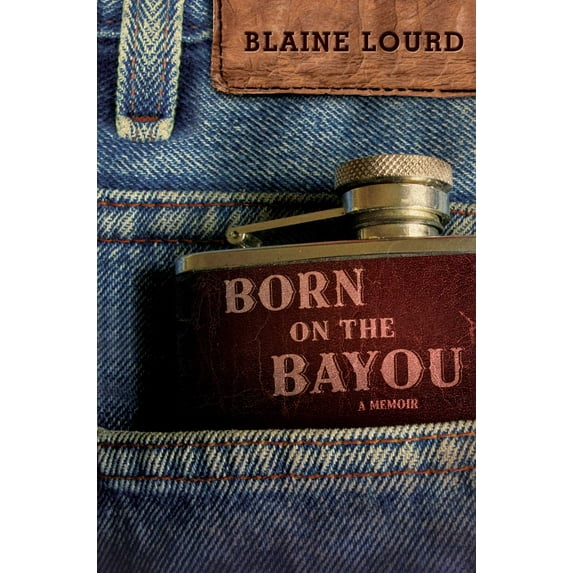 Born on the Bayou : A Memoir (Hardcover)