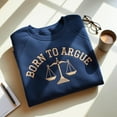 thumbnail image 1 of Born to Argue Embroidered Sweatshirt: Funny Lawyer Gift, 1 of 4