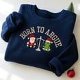thumbnail image 1 of Born to Argue Embroidered Sweatshirt, Lawyer Christmas Gift, 1 of 4