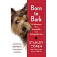 thumbnail image 1 of Born to Bark: My Adventures with an Irrepressible and Unforgettable Dog, (Paperback), 1 of 1