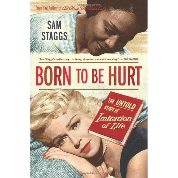 Pre-Owned Born to Be Hurt: The Untold Story of Imitation of Life (Hardcover) 0312373368 9780312373368