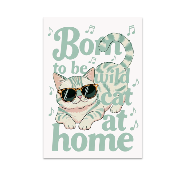 Born to Be Wild Cat at Home - Cat Owner - 13x19 Poster Print
