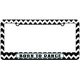 thumbnail image 1 of Born to Dance License Plate Tag Frame, Multiple Colors, 1 of 1