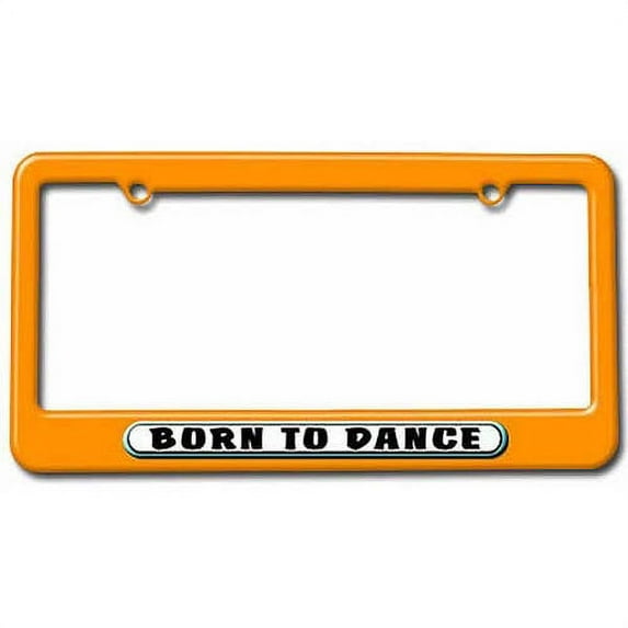 Born to Dance License Plate Tag Frame, Multiple Colors